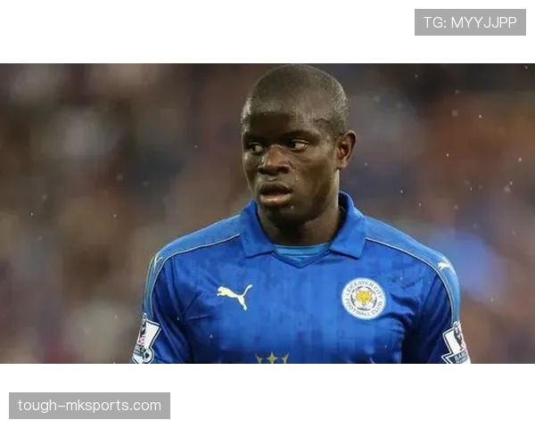 坎特欧冠战皇马的统治级表现解析