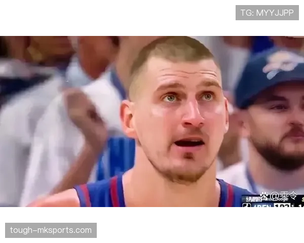 约基奇高效挡拆助掘金拉开空间，提升季后赛关键时刻得分