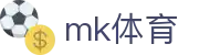 MK体育 (mksports) - 专业足球篮球网球新闻中心